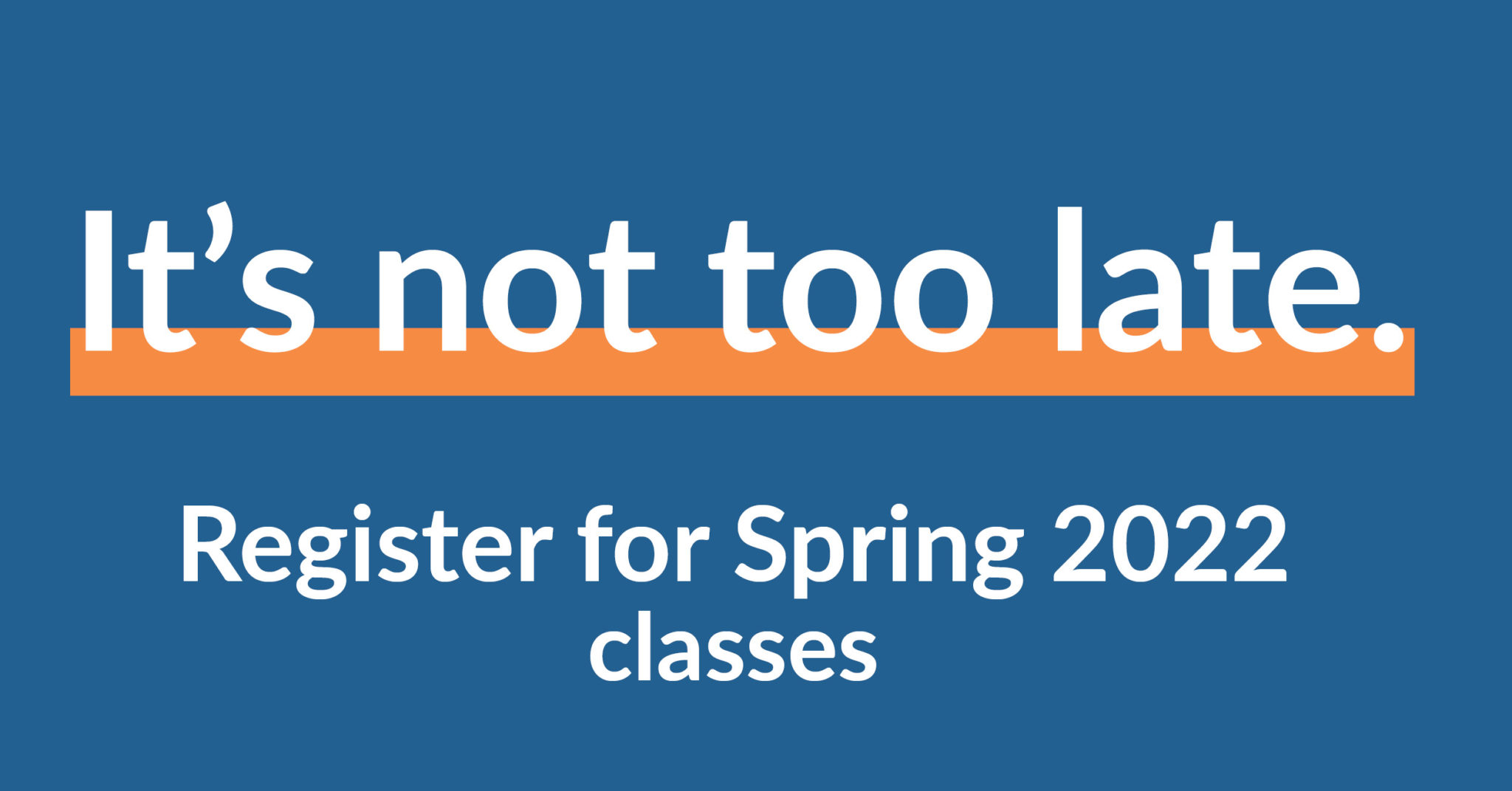 It's not too late to register for Spring 2022 classes UAF Community