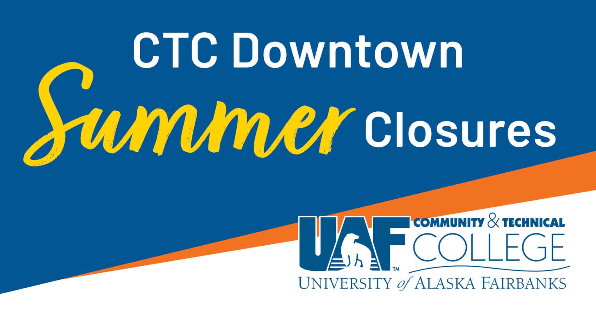 CTC Summer 2023 hours UAF Community & Technical College
